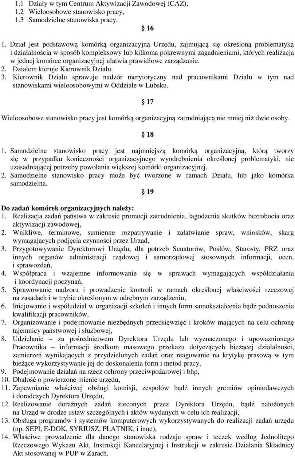 organizacyjnej ułatwia prawidłowe zarządzanie. 2. Działem kieruje Kierownik Działu. 3.