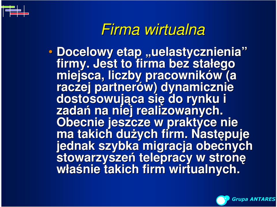 dostosowująca się do rynku i zadań na niej realizowanych.