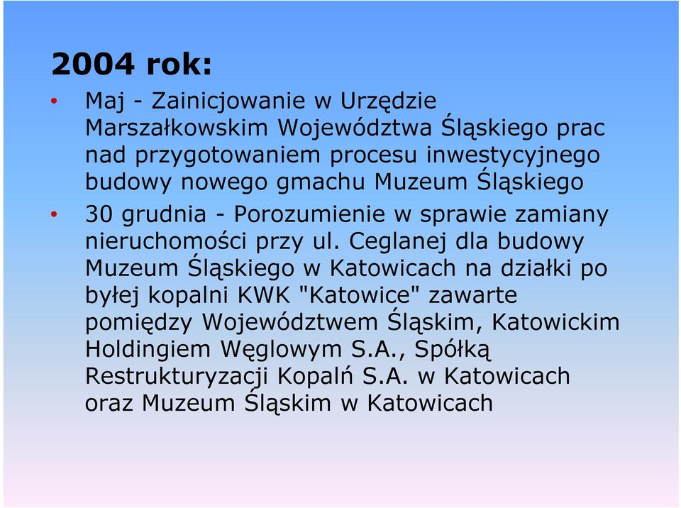 Ceglanej dla budowy Muzeum Śląskiego w Katowicach na działki po byłej kopalni KWK "Katowice" zawarte pomiędzy