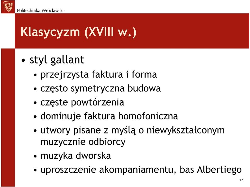 budowa częste powtórzenia dominuje faktura homofoniczna utwory