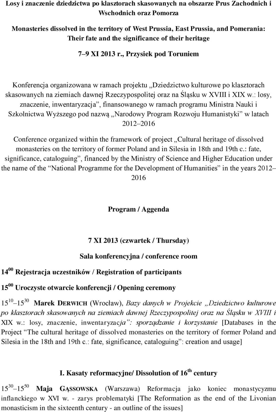 , Przysiek pod Toruniem Konferencja organizowana w ramach projektu Dziedzictwo kulturowe po klasztorach skasowanych na ziemiach dawnej Rzeczypospolitej oraz na Śląsku w XVIII i XIX w.