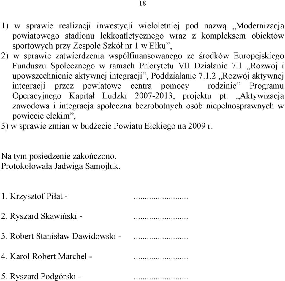 Rozwój i upowszechnienie aktywnej integracji, Poddziałanie 7.1.2 Rozwój aktywnej integracji przez powiatowe centra pomocy rodzinie Programu Operacyjnego Kapitał Ludzki 2007-2013, projektu pt.