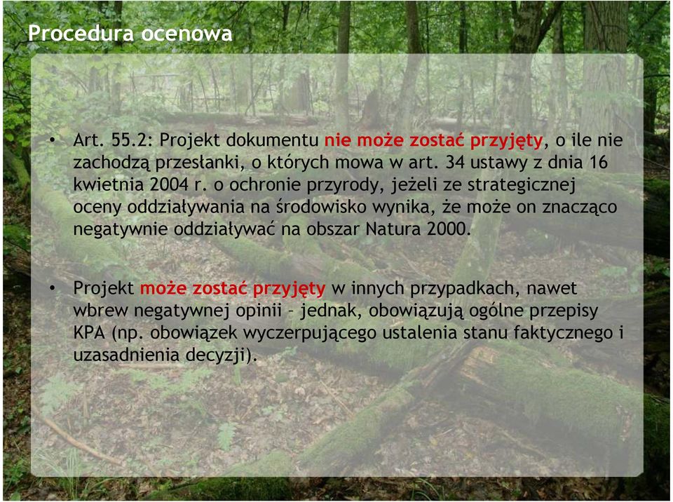 o ochronie przyrody, jeŝeli ze strategicznej oceny oddziaływania na środowisko wynika, Ŝe moŝe on znacząco negatywnie oddziaływać