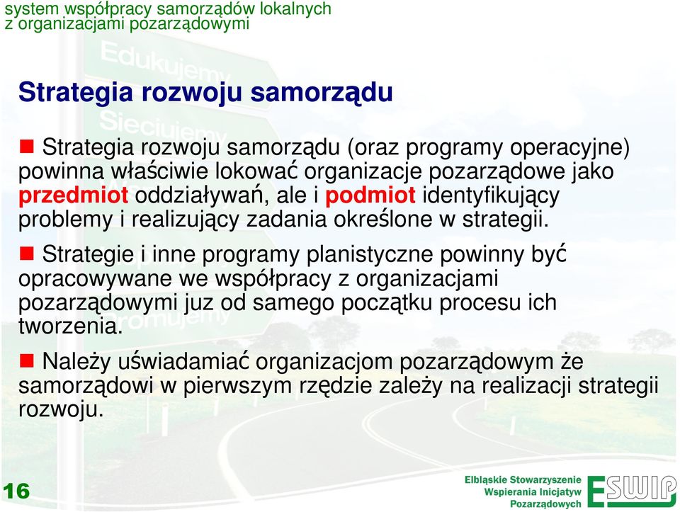 Strategie i inne programy planistyczne powinny być opracowywane we współpracy z organizacjami pozarządowymi juz od samego początku