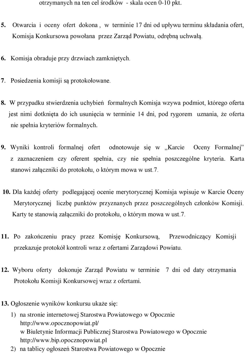 Posiedzenia komisji są protokołowane. 8.