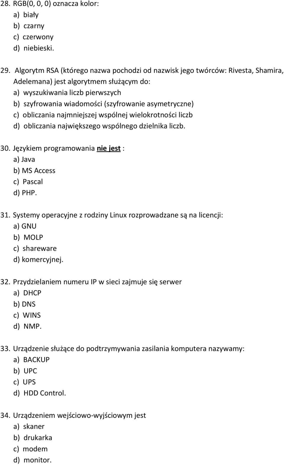 asymetryczne) c) obliczania najmniejszej wspólnej wielokrotności liczb d) obliczania największego wspólnego dzielnika liczb. 30.