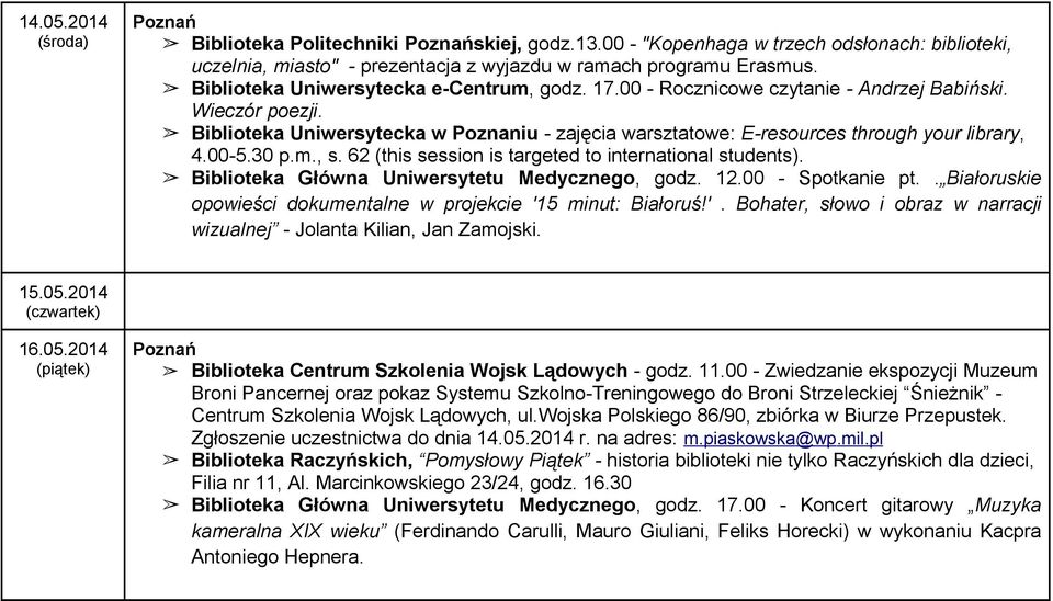 Biblioteka Uniwersytecka w Poznaniu - zajęcia warsztatowe: E-resources through your library, 4.00-5.30 p.m., s. 62 (this session is targeted to international students).