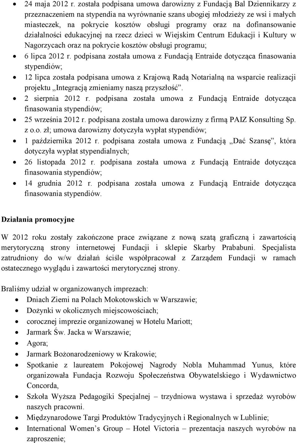 na dofinansowanie działalności edukacyjnej na rzecz dzieci w Wiejskim Centrum Edukacji i Kultury w Nagorzycach oraz na pokrycie kosztów obsługi programu; 6 lipca 2012 r.