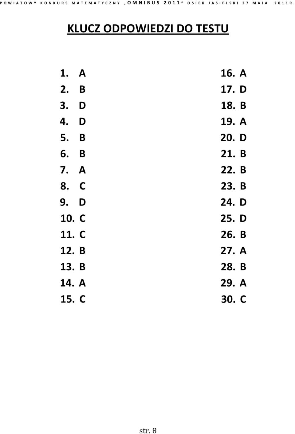 A 15. C 16. A 17. D 18. B 19. A 20. D 21. B 22.