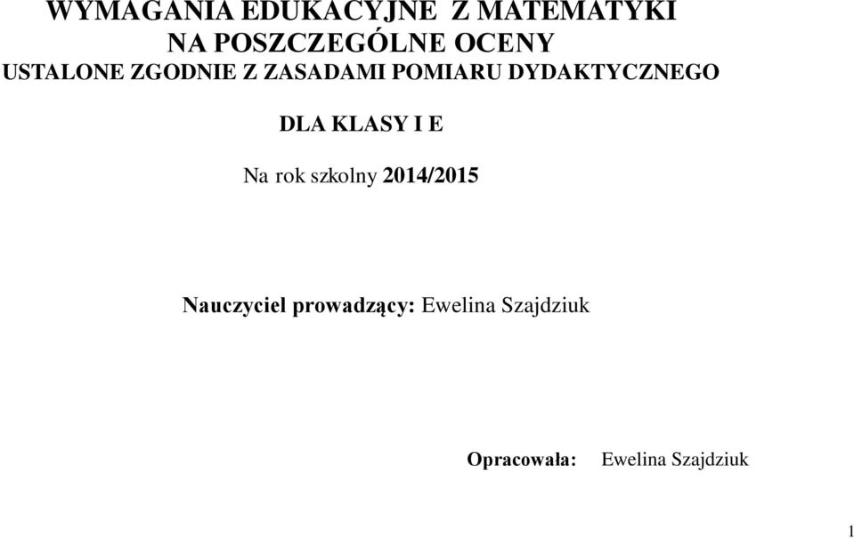 DYDAKTYCZNEGO DLA KLASY I E Na rok szkolny 2014/2015