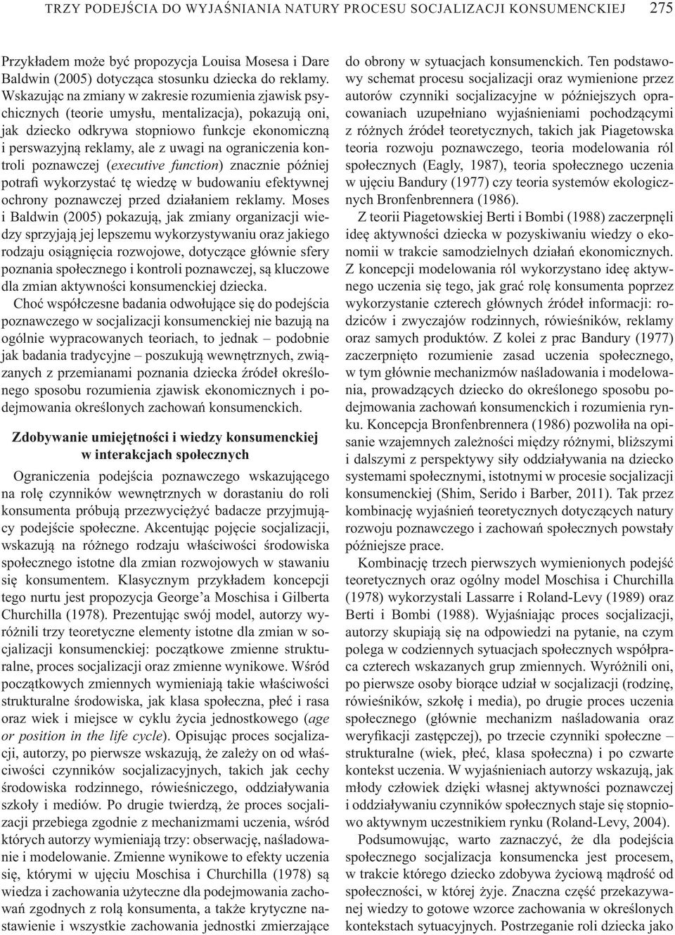 ograniczenia kontroli poznawczej (executive function) znacznie pó niej potra wykorzysta t wiedz w budowaniu efektywnej ochrony poznawczej przed dzia aniem reklamy.