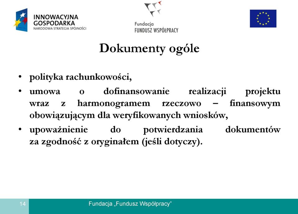 obowiązującym dla weryfikowanych wniosków, upoważnienie do