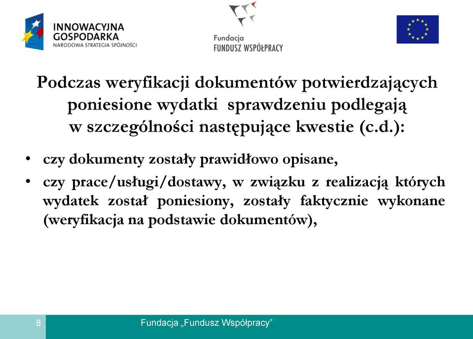 prawidłowo opisane, czy prace/usługi/dostawy, w związku z realizacją których