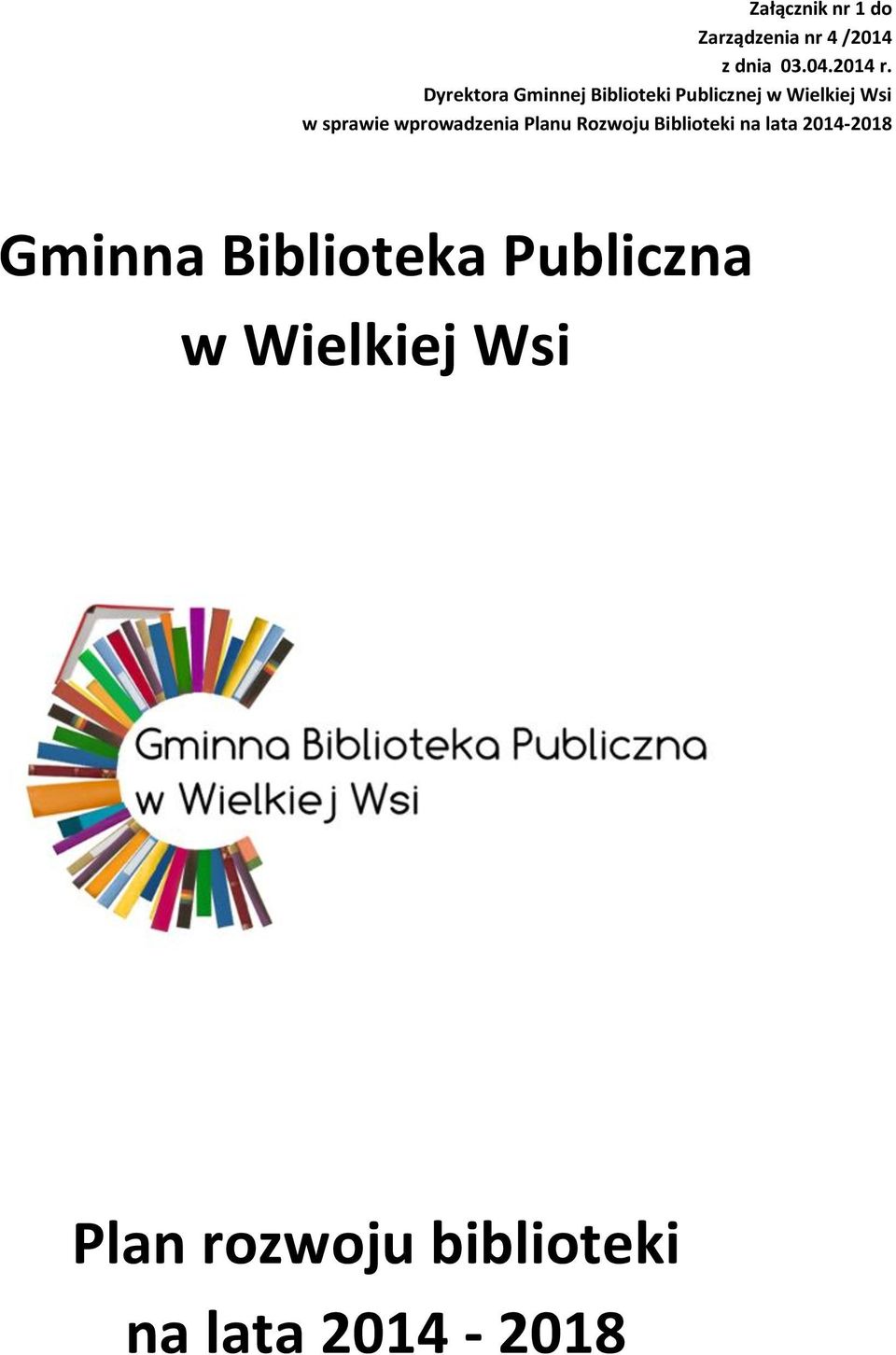 wprowadzenia Planu Rozwoju Biblioteki na lata 2014-2018 Gminna