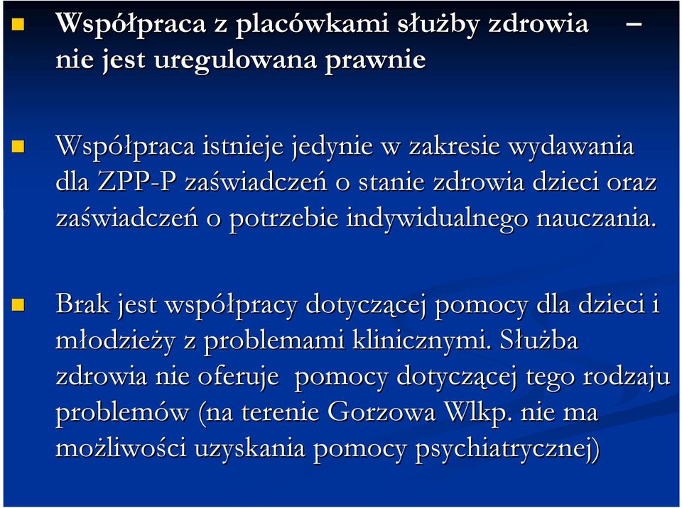 Brak jest współpracy pracy dotyczącej cej pomocy dla dzieci i młodzieży y z problemami klinicznymi.