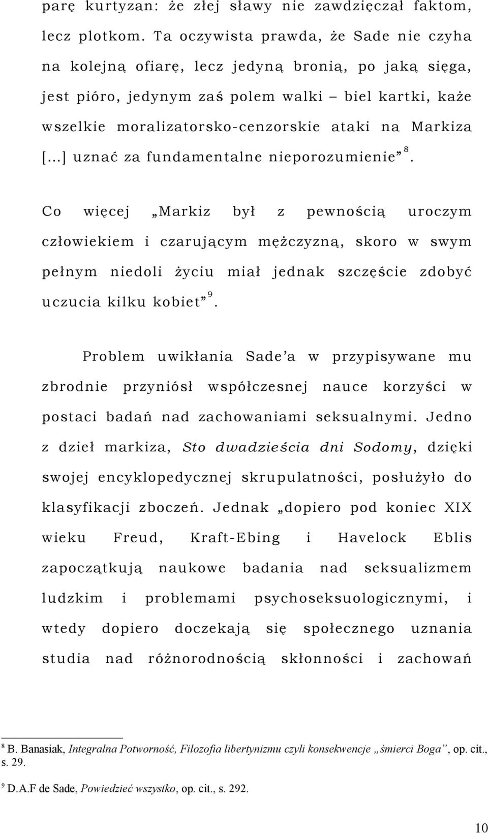 fundamentalne neporozumene. Co ęcej Markz był z penoścą uroczym człoekem czarującym mężczyzną, skoro sym pełnym nedol życu mał jedk szczęśce zdobyć 9 uczuca klku kobet.