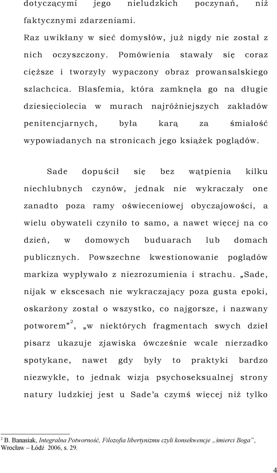 Sade dopuścł sę nechlubnych czynó, zadto ramy poza bez jedk ątpe ne ośecenoej klku ykraczały one obyczajoośc, a elu obyatel czynło to samo, a et ęcej co dzeń, publcznych.