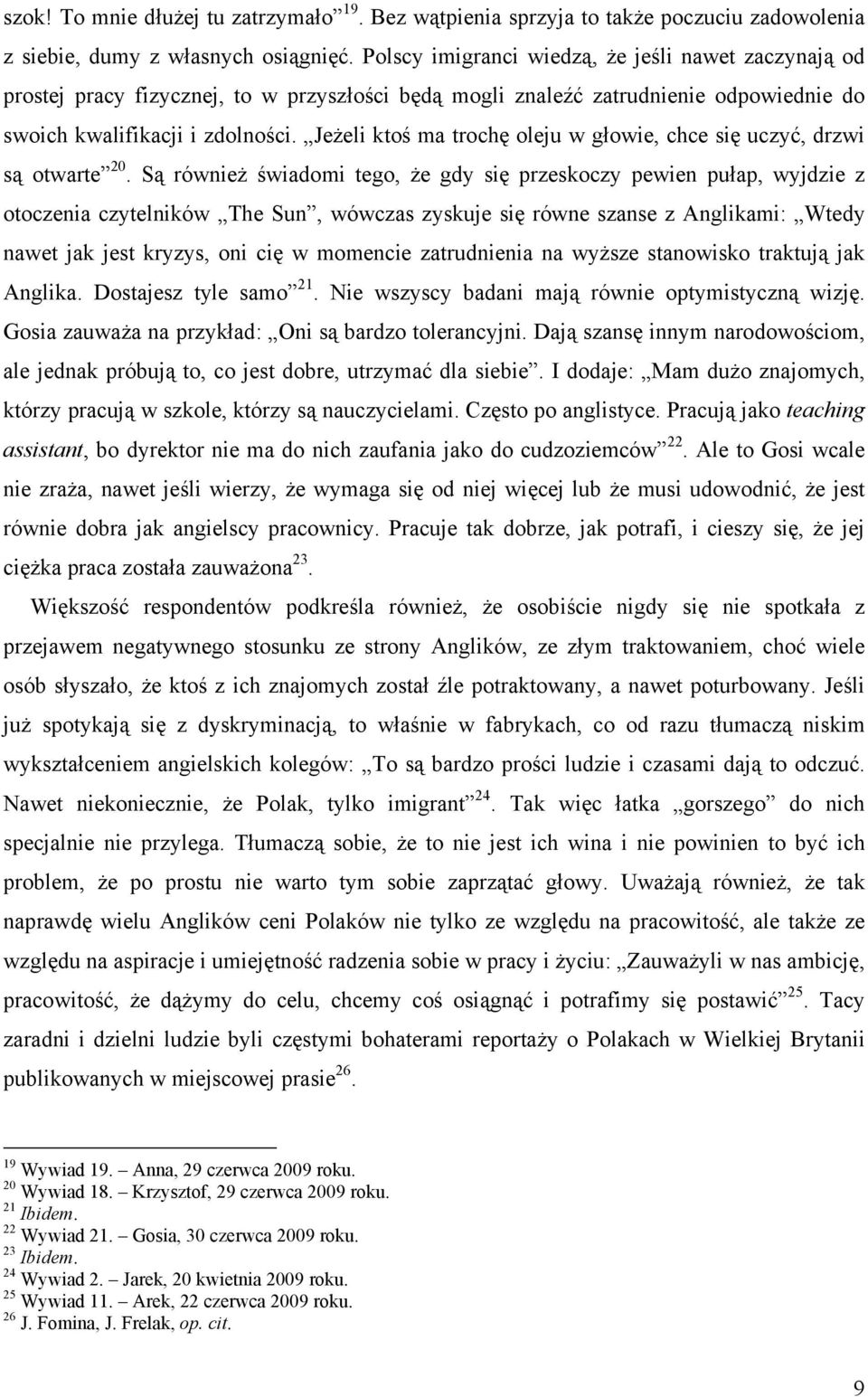 Jeżeli ktoś ma trochę oleju w głowie, chce się uczyć, drzwi są otwarte 20.