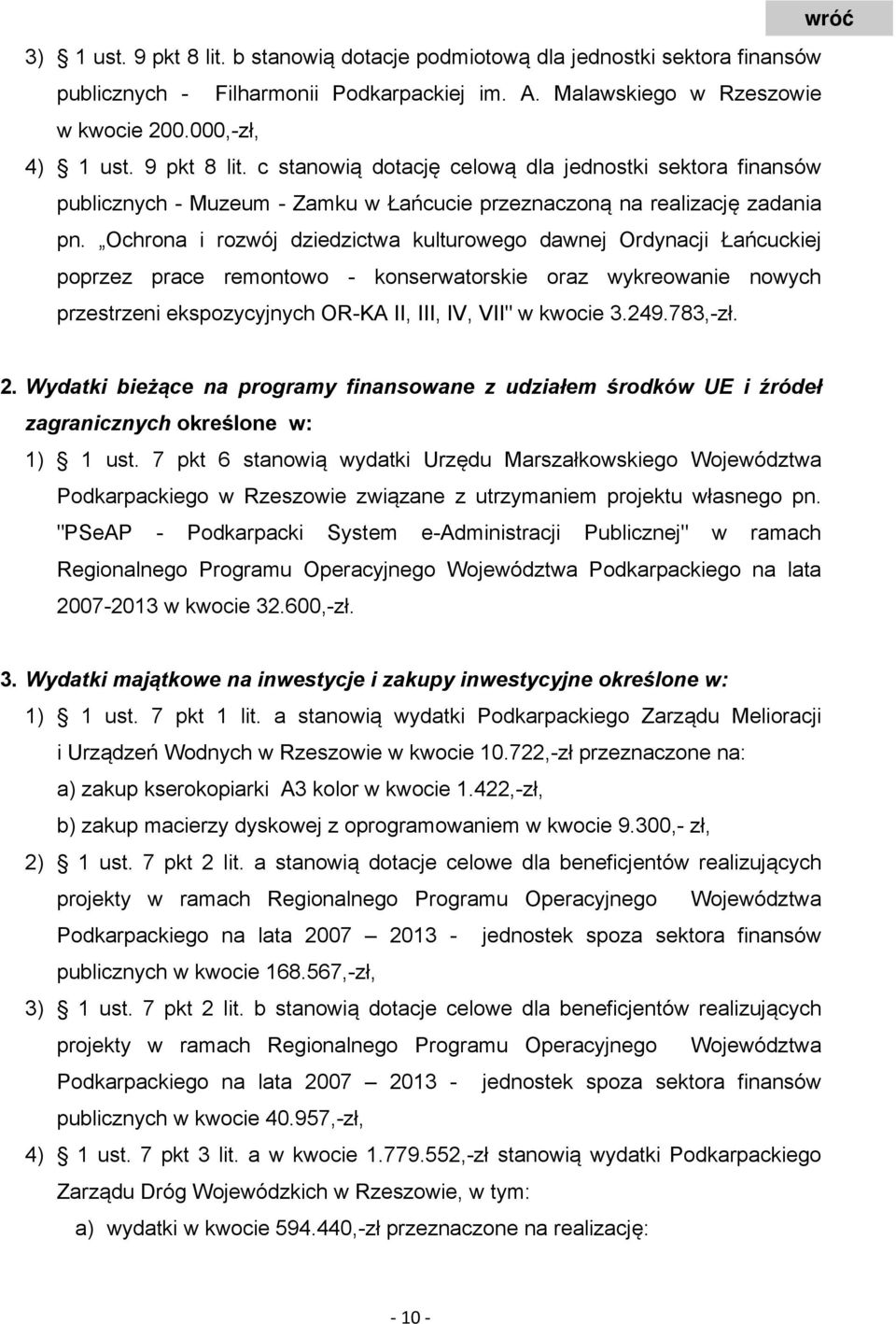 249.783,-zł. 2. Wydatki bieżące na programy finansowane z udziałem środków UE i źródeł zagranicznych określone w: 1) 1 ust.