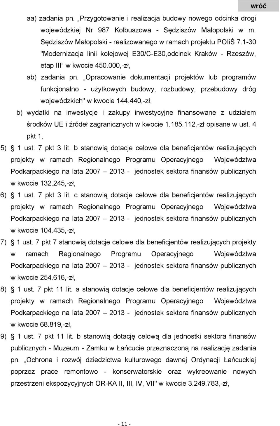 Opracowanie dokumentacji projektów lub programów funkcjonalno - użytkowych budowy, rozbudowy, przebudowy dróg wojewódzkich" w kwocie 144.