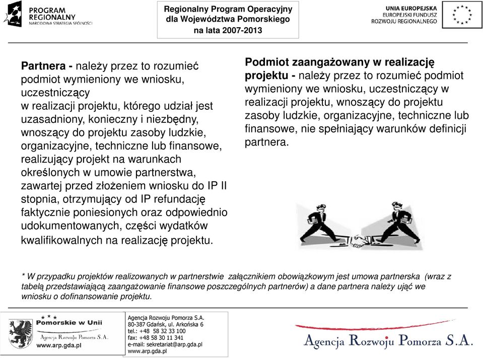 poniesionych oraz odpowiednio udokumentowanych, części wydatków kwalifikowalnych na realizację projektu.