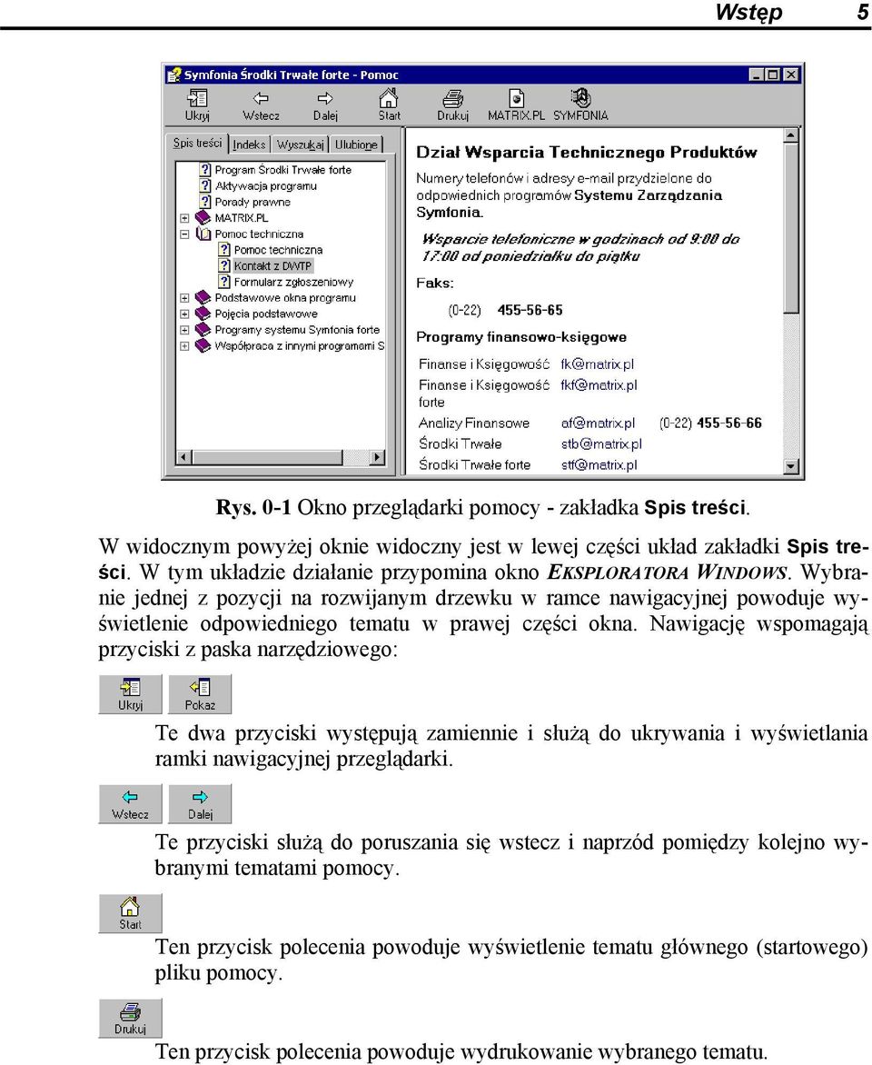 Wybranie jednej z pozycji na rozwijanym drzewku w ramce nawigacyjnej powoduje wyświetlenie odpowiedniego tematu w prawej części okna.