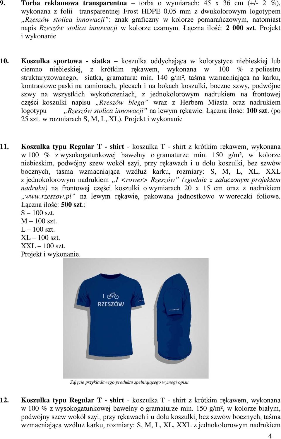 Koszulka sportowa - siatka koszulka oddychająca w kolorystyce niebieskiej lub ciemno niebieskiej, z krótkim rękawem, wykonana w 100 % z poliestru strukturyzowanego, siatka, gramatura: min.