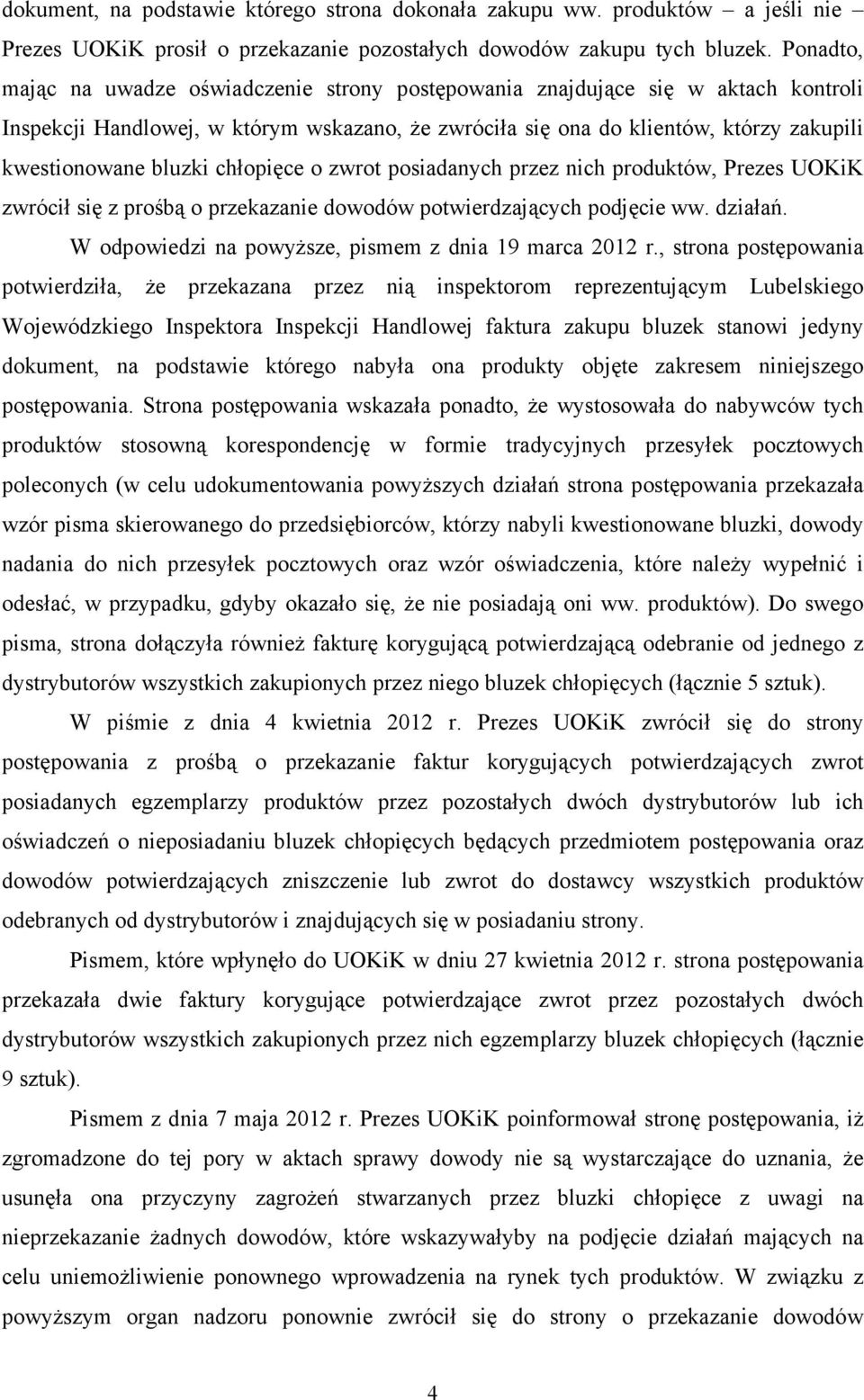 bluzki chłopięce o zwrot posiadanych przez nich produktów, Prezes UOKiK zwrócił się z prośbą o przekazanie dowodów potwierdzających podjęcie ww. działań.