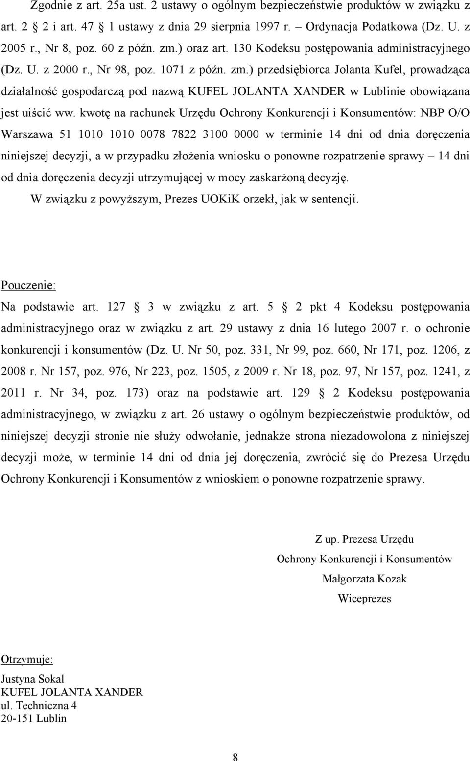 ) przedsiębiorca Jolanta Kufel, prowadząca działalność gospodarczą pod nazwą KUFEL JOLANTA XANDER w Lublinie obowiązana jest uiścić ww.