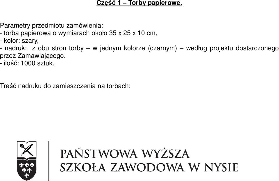 szary, - nadruk: z obu stron torby w jednym kolorze (czarnym)