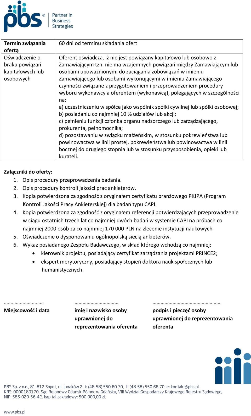 przygotowaniem i przeprowadzeniem procedury wyboru wykonawcy a oferentem (wykonawcą), polegających w szczególności na: a) uczestniczeniu w spółce jako wspólnik spółki cywilnej lub spółki osobowej; b)