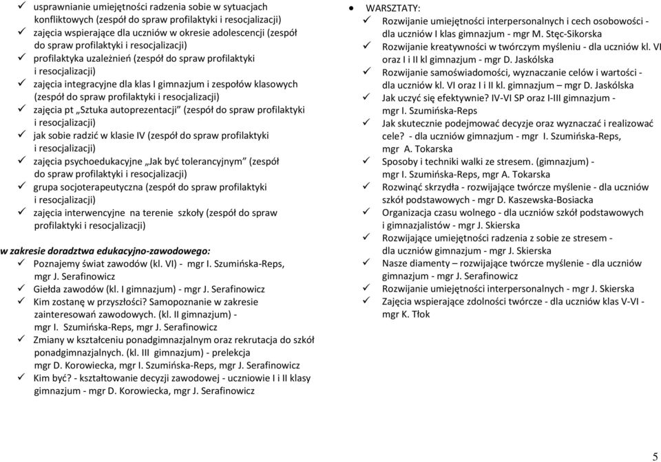 resocjalizacji) zajęcia pt Sztuka autoprezentacji (zespół do spraw profilaktyki i resocjalizacji) jak sobie radzić w klasie IV (zespół do spraw profilaktyki i resocjalizacji) zajęcia psychoedukacyjne