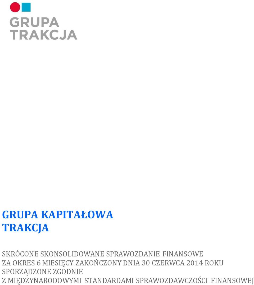 ZAKOŃCZONY DNIA 30 CZERWCA 2014 ROKU SPORZĄDZONE