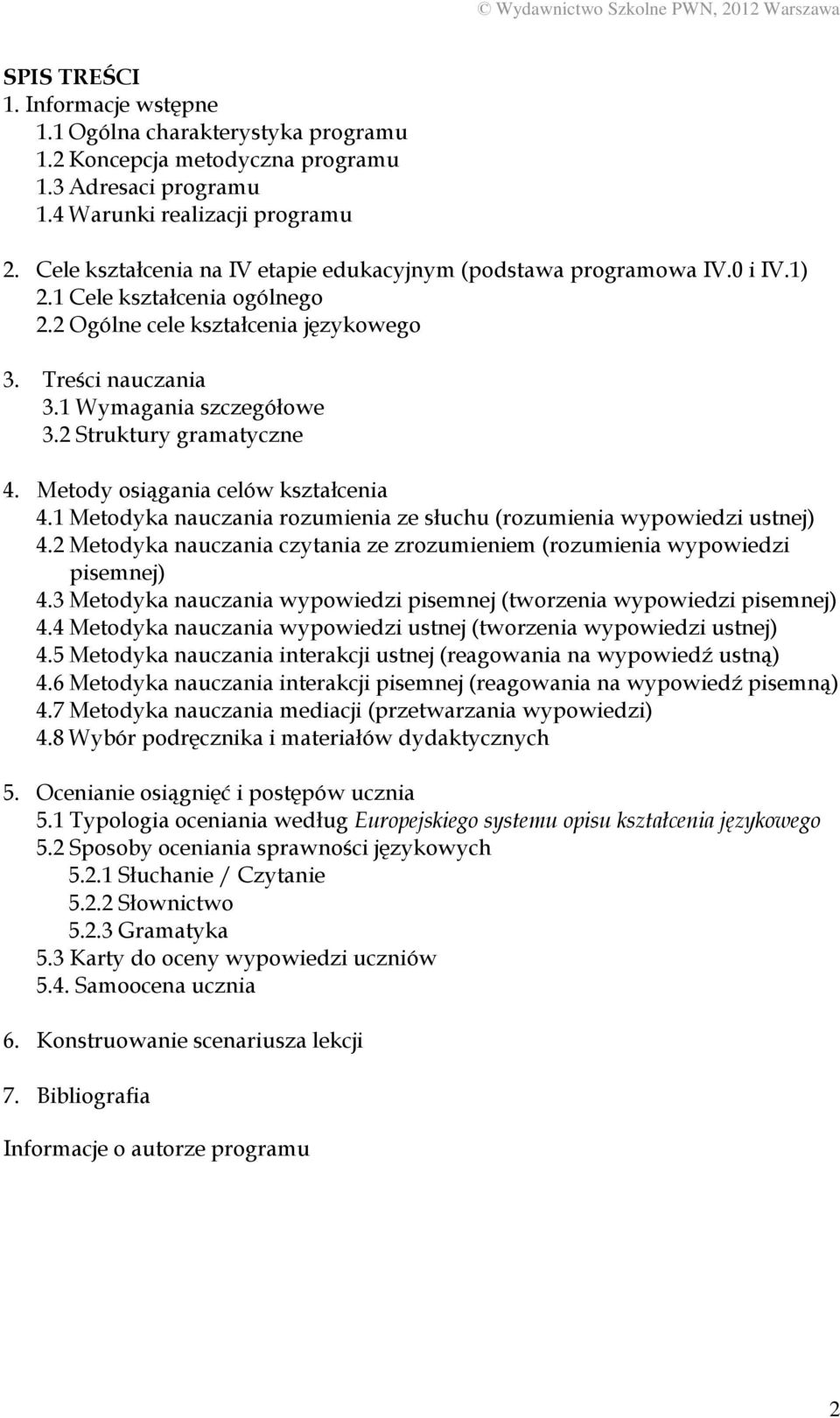 2 Struktury gramatyczne 4. Metody osiągania celów kształcenia 4.1 Metodyka nauczania rozumienia ze słuchu (rozumienia wypowiedzi ustnej) 4.