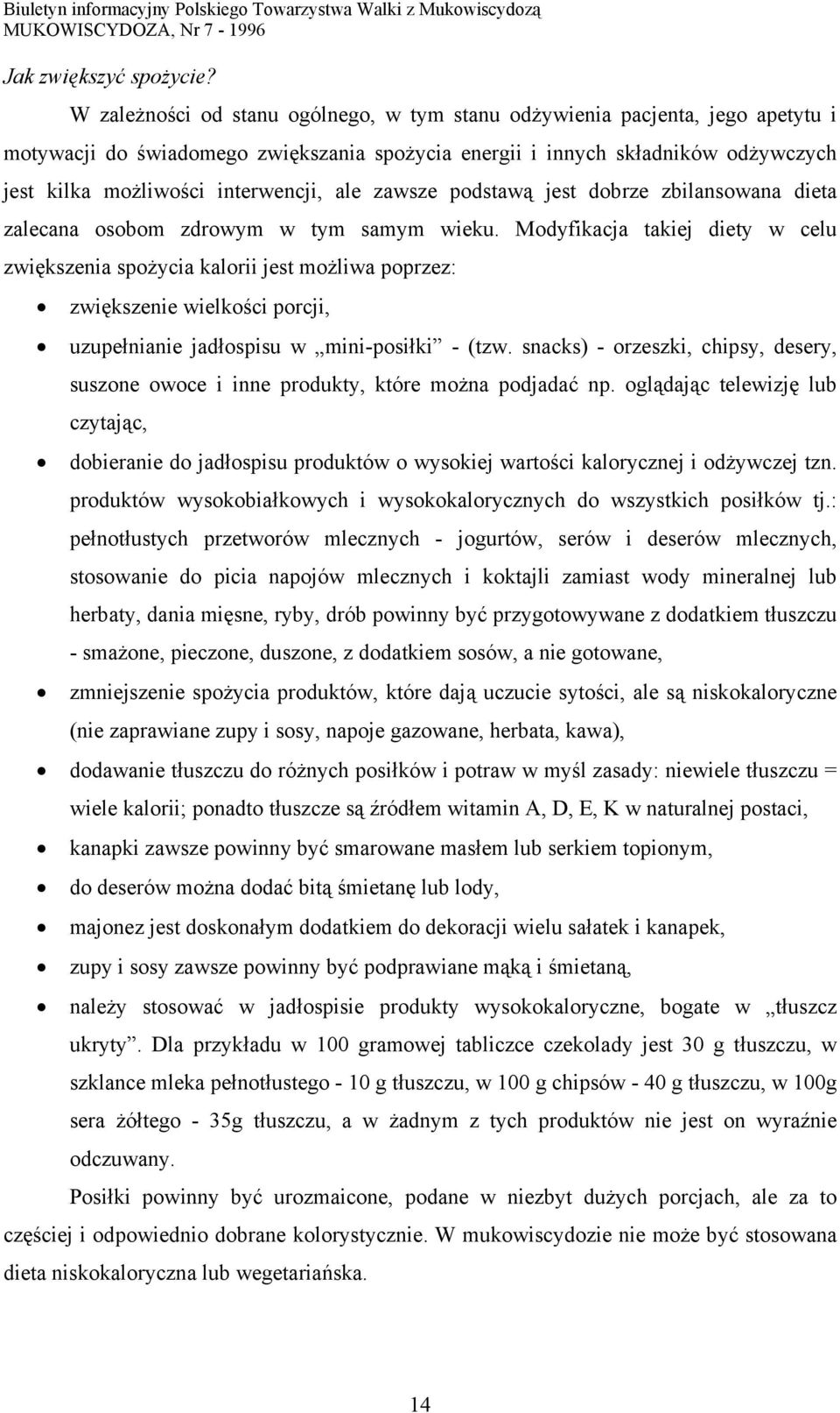 ale zawsze podstawą jest dobrze zbilansowana dieta zalecana osobom zdrowym w tym samym wieku.