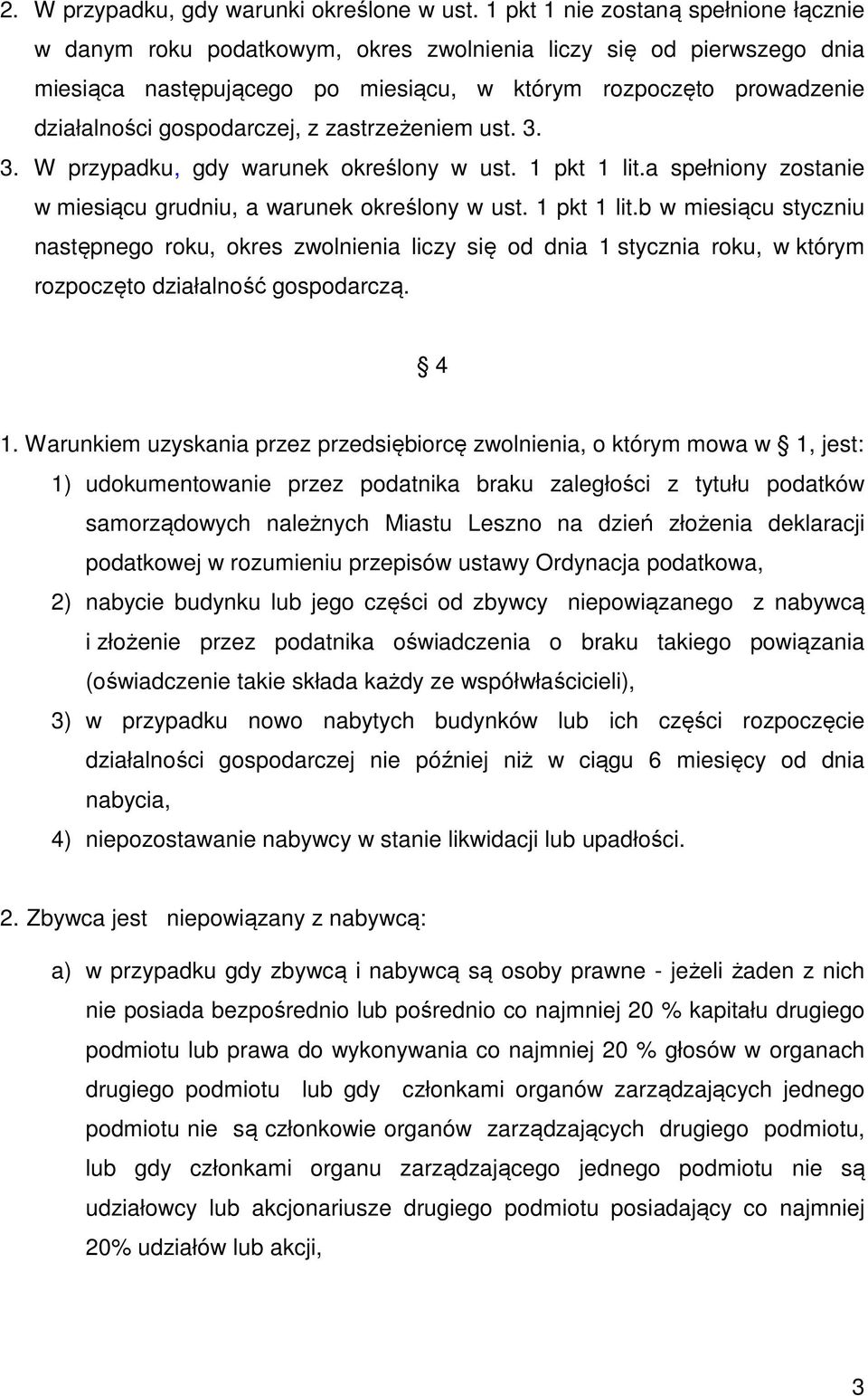 gospodarczej, z zastrzeżeniem ust. 3. 3. W przypadku, gdy warunek określony w ust. 1 pkt 1 lit.