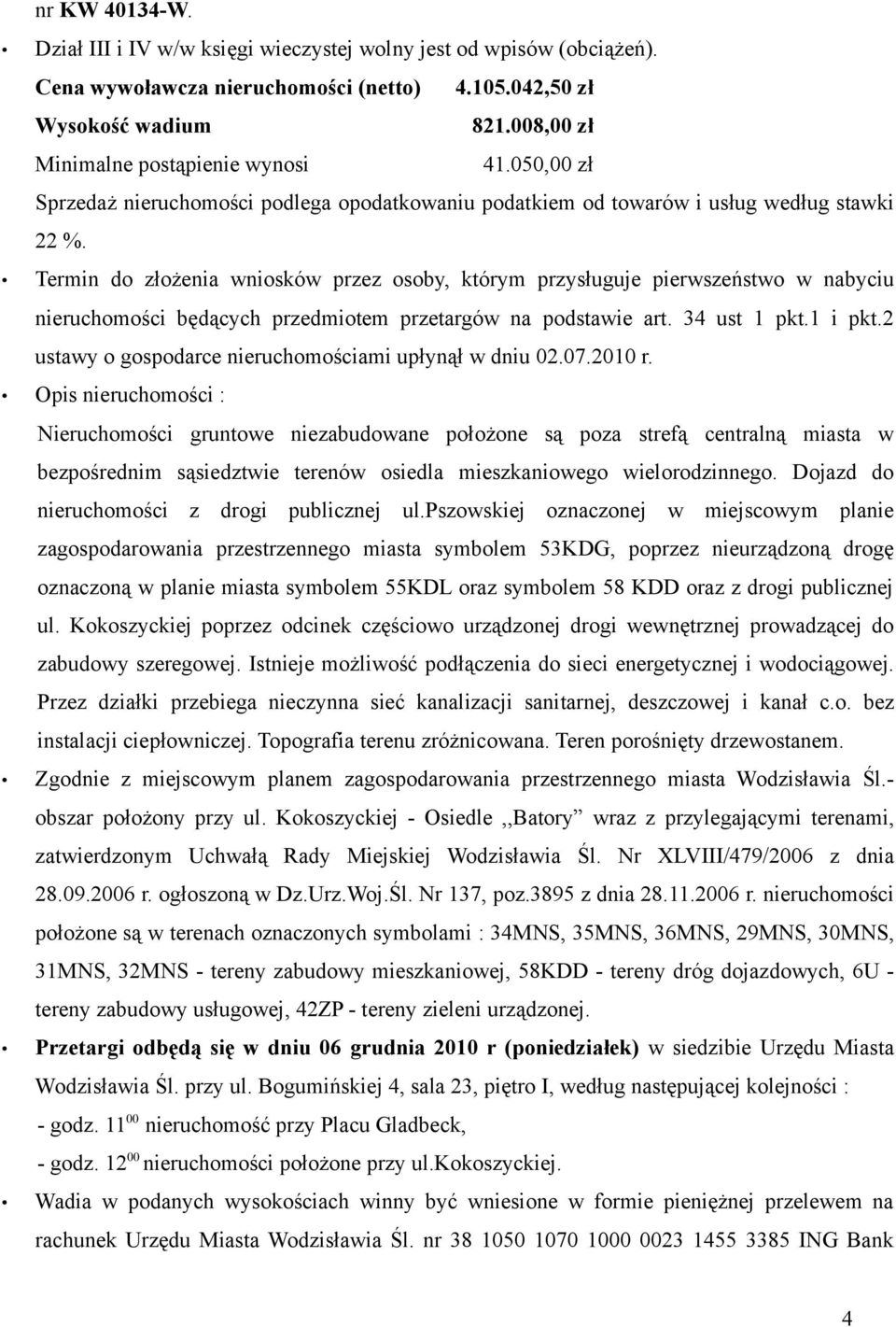 Termin do złożenia wniosków przez osoby, którym przysługuje pierwszeństwo w nabyciu nieruchomości będących przedmiotem przetargów na podstawie art. 34 ust 1 pkt.1 i pkt.