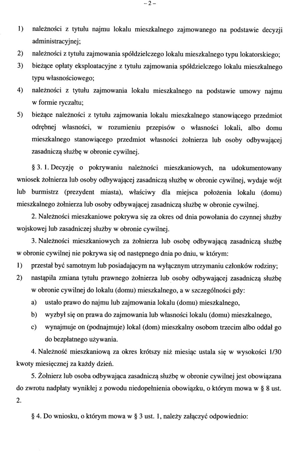 ryczaltu; 5) biez^ce naleznosci z tytulu zajmowania lokalu mieszkalnego stanowiqcego przedmiot odr^bnej wiasnosci, w rozumieniu przepisow o wlasnosci lokali, albo domu mieszkalnego stanowi^cego