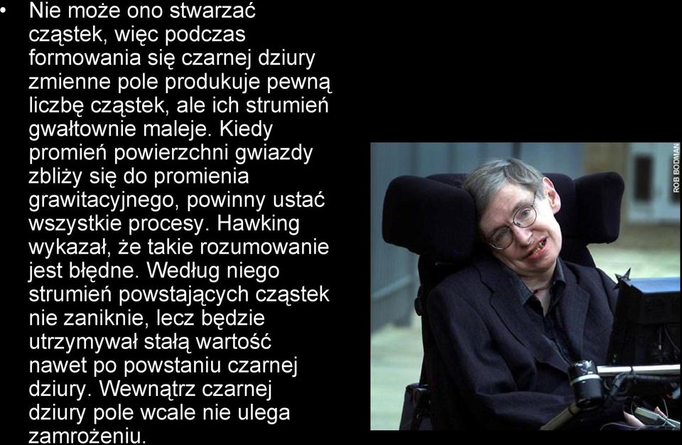 Kiedy promień powierzchni gwiazdy zbliży się do promienia grawitacyjnego, powinny ustać wszystkie procesy.