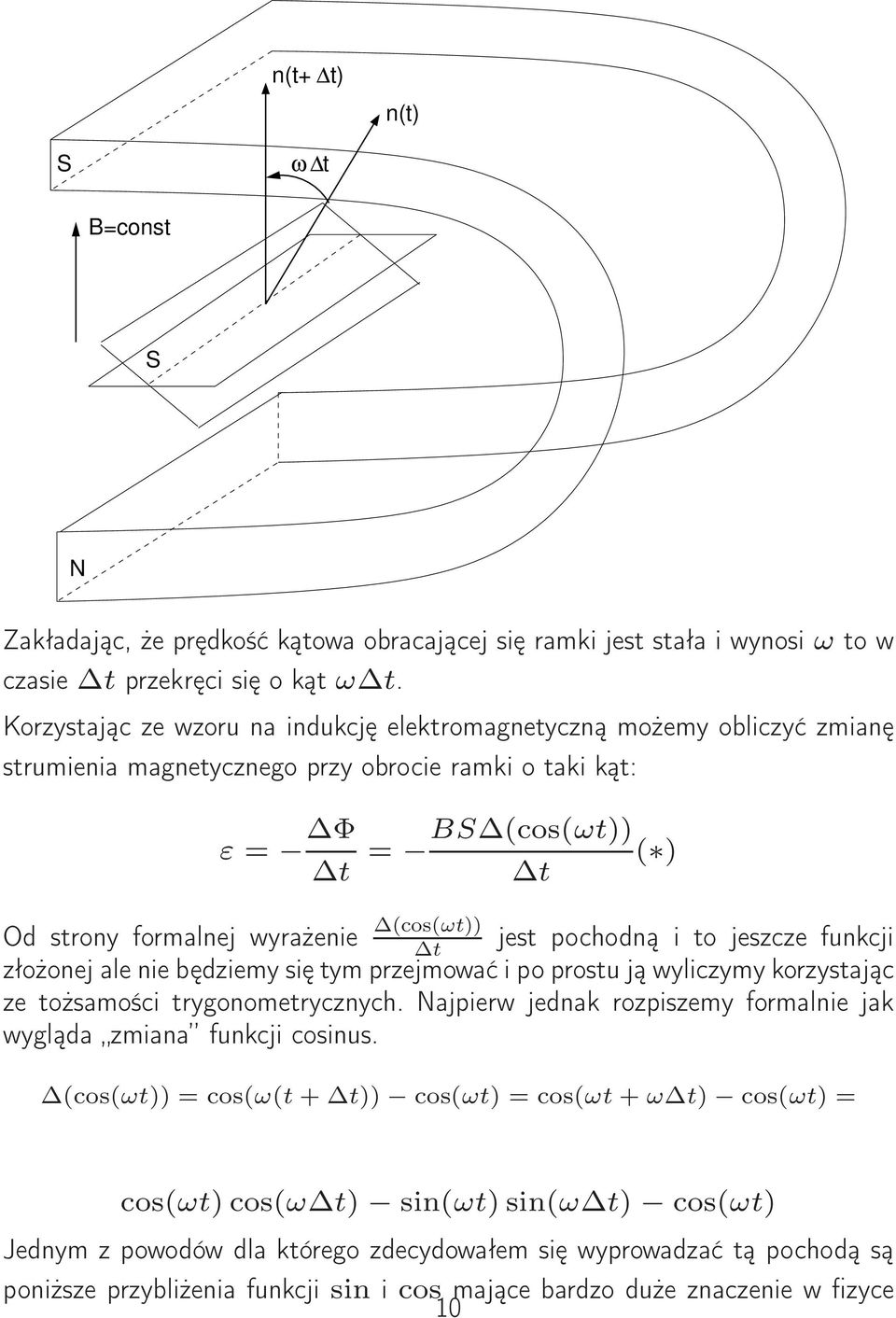 jest pochodną i to jeszcze fnkcji złożonej ale nie będziemy się tym przejmować i po prost ją wyliczymy korzystając ze tożsamości trygonometrycznych.