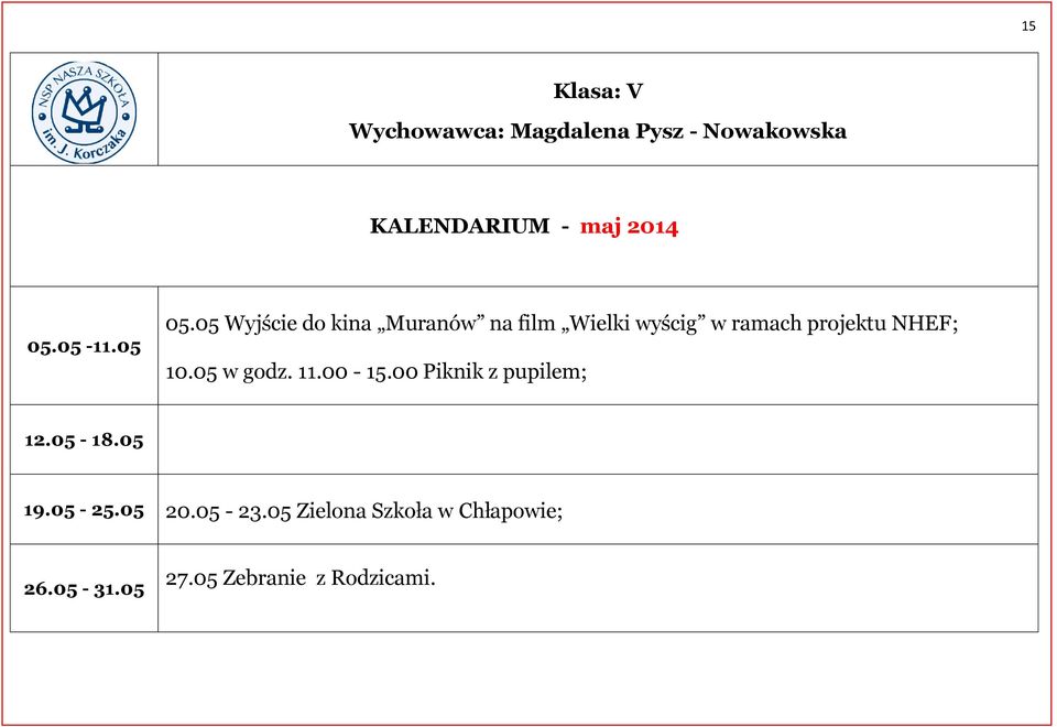 NHEF; 10.05 w godz. 11.00-15.00 Piknik z pupilem; 12.05-18.05 19.05-25.