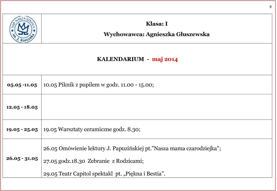 05-25.05 19.05 Warsztaty ceramiczne godz. 8.30; 26.05 Omówienie lektury J.