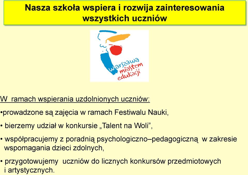 konkursie Talent na Woli, współpracujemy z poradnią psychologiczno pedagogiczną w zakresie