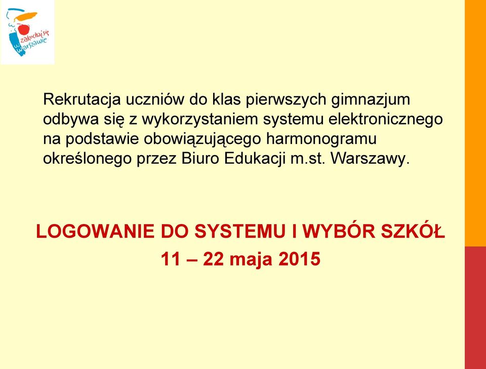 obowiązującego harmonogramu określonego przez Biuro