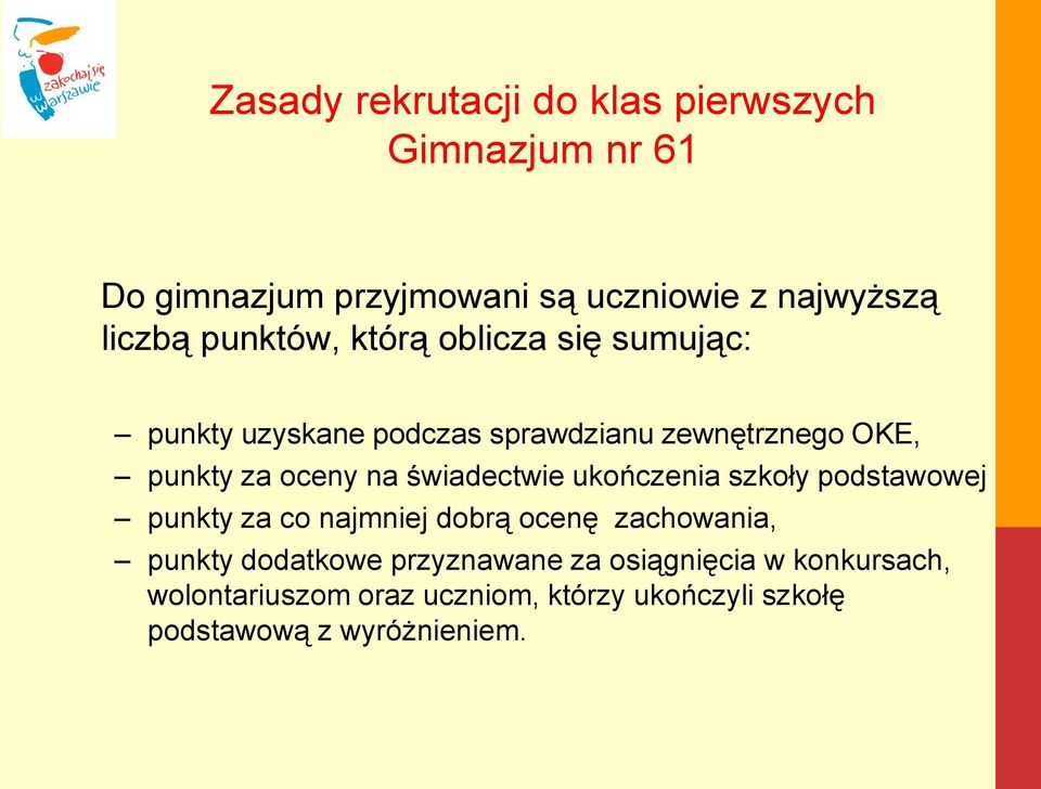 świadectwie ukończenia szkoły podstawowej punkty za co najmniej dobrą ocenę zachowania, punkty dodatkowe