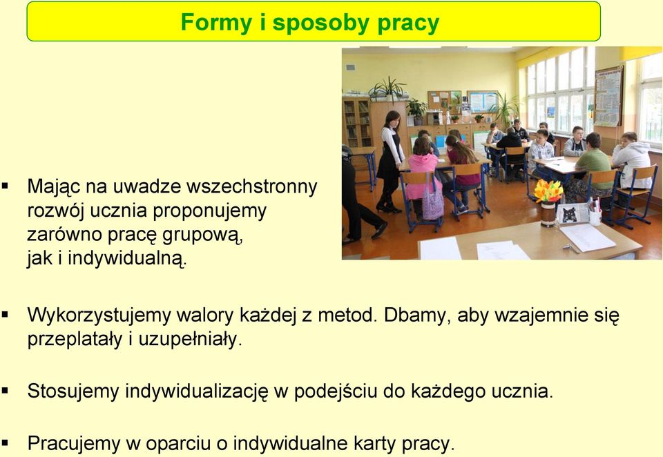 Wykorzystujemy walory każdej z metod.