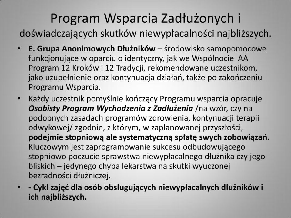 kontynuacja działao, także po zakooczeniu Programu Wsparcia.