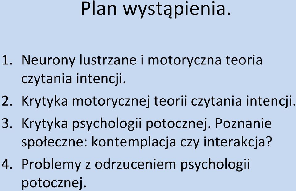 Krytyka motorycznej teorii czytania intencji. 3.