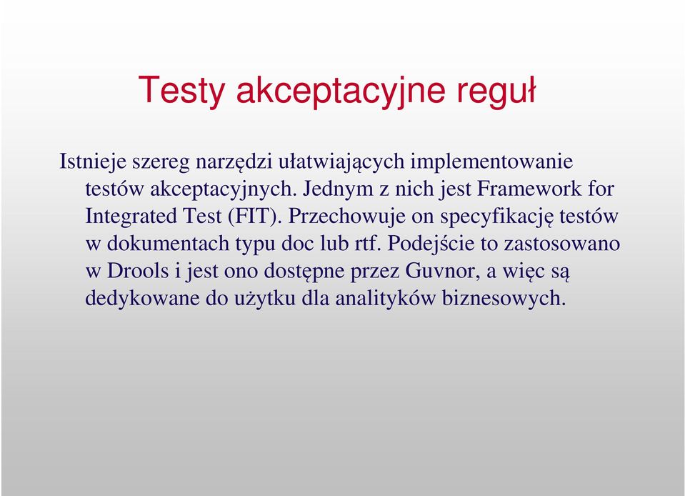 Przechowuje on specyfikację testów w dokumentach typu doc lub rtf.