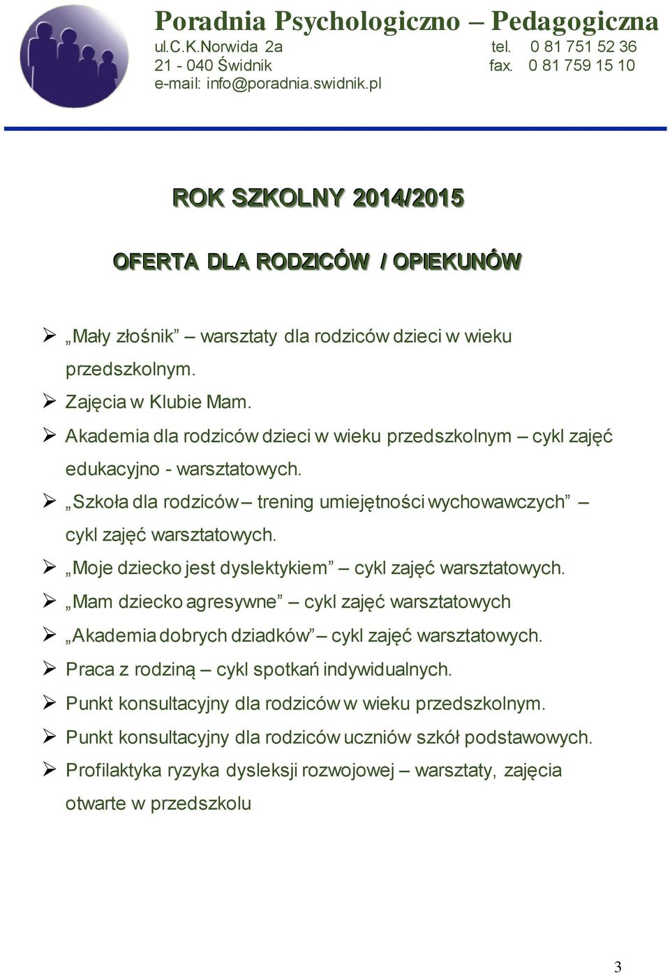 Moje dziecko jest dyslektykiem cykl zajęć warsztatowych. Mam dziecko agresywne cykl zajęć warsztatowych Akademia dobrych dziadków cykl zajęć warsztatowych.